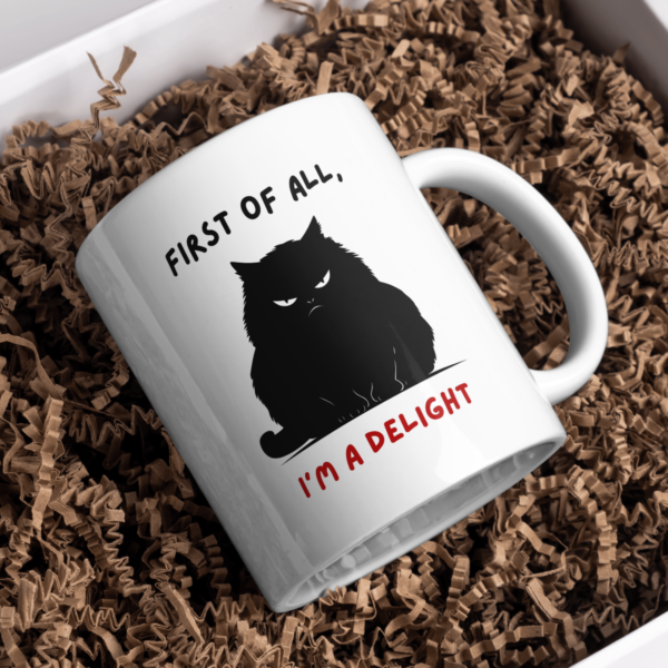 First Of All I’m A Delight Mug – Sarcastic Mug With Grumpy Cat